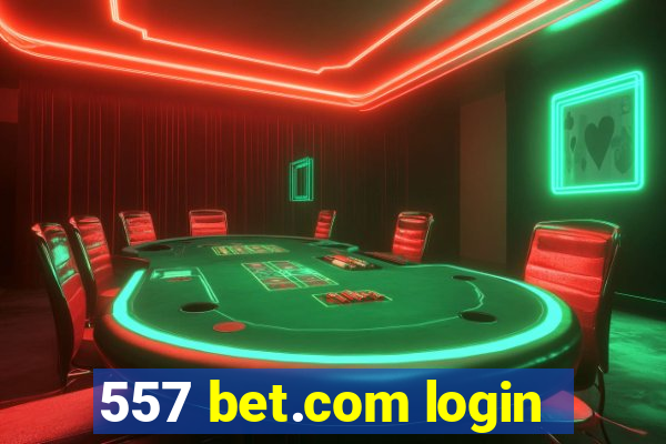 557 bet.com login